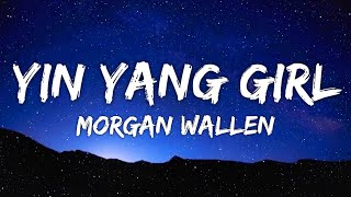 Watch Morgan Wallen Yin Yang Girl video