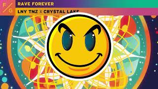 Lny Tnz X Crystal Lake - Rave Forever