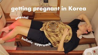 I Tried Korean Oriental Methods To Get Pregnant Journey To Pregnancy Ep. 2