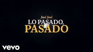 Watch Jose Jose Lo Pasado Pasado video