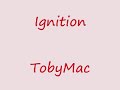 TobyMac Ignition lyrics