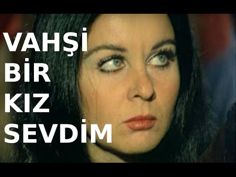 Vahşi Bir Kız Sevdim - Türk Filmi