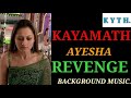 KAYAMATH - AYESHA BACKGROUND MUSIC.