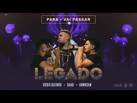 LEGADO: Gaab, Rodriguinho e Ah!Mr.Dan - Para / Vai Passar (part. Péricles e Lucas Morato) LEGADO: Gaab, Rodriguinho e Ah!Mr.Dan - Para / Vai Passar (part. Péricles e Lucas Morato)