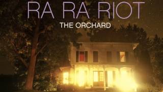 Watch Ra Ra Riot The Orchard video