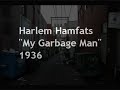 Harlem Hamfats - My Garbage Man