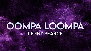 Lenny Pearce - Oompa Loompa Techno Remix [Extended] Lyrics