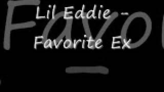 Watch Lil Eddie Favorite Ex video