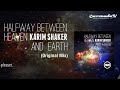 Karim Shaker - Halfway Between Heaven And Earth (Original Mix)