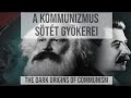 A kommunizmus sötét gyökerei / The Dark Origins Of Communism (magyar felirattal) #Marx, #Illuminati