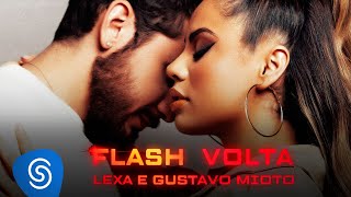 Lexa E Gustavo Mioto - Flash Volta