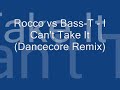 Rocco vs Bass-T - I Can't Take It (Dancecore Remix)