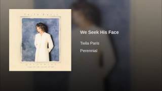 Watch Twila Paris We Seek His Face video