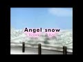 耳コピ [Angel Snow] 中田あすみ