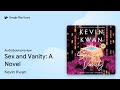 Sex and Vanity: A Novel by Kevin Kwan · Audiobook preview