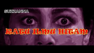Film Suzzanna Ratu Ilmu Hitam  Movie - Horor Indonesia