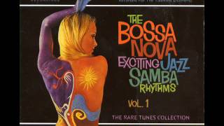 The Bossa Nova Exciting Jazz Samba Rhythms Vol 1 Album Completo Full Album The Bossa Nova Exciting Jazz Samba Rhythms Vol 1 Album Completo Full Album