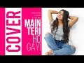Mein Teri Ho Gayi  || Female Version || Urvashi Kiran Sharma || Milind Gaba||