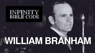 William Branham: Vindicated by the Infinity Bible Code / by Al Neal