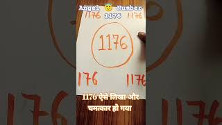 Wrote Angel Number 1176 Like This And A Miracle Happened