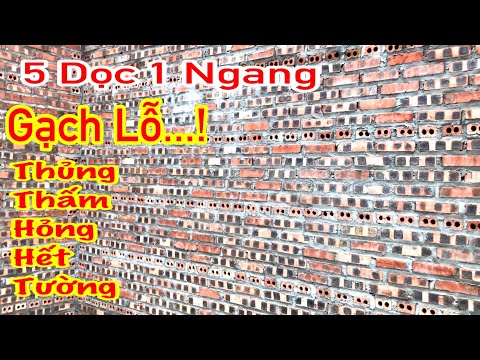 Nguy Hiểm! Quay ngang bằng gạch ống gạch lỗ..?Thủng thấm hỏng hết tường