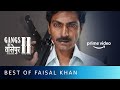 Best Of Faisal Khan | Nawazuddin Siddiqui | Gangs Of Wasseypur Part 2 | Amazon Prime Video