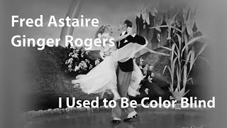Watch Fred Astaire I Used To Be Color Blind video