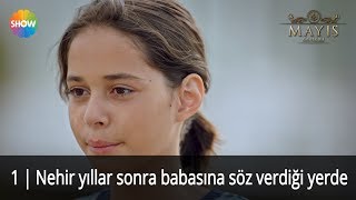 Nehir Yıllar Sonra Babasına Söz Verdiği Yerde Mayıs Kraliçesi 1.Bölüm Sonu