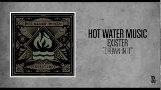 Watch Hot Water Music Drown In It video
