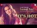 It's Hot | Karenjit Kaur - The Untold Story of Sunny Leone