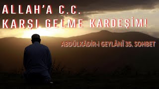 Allah C.c. Karşi Gelmemek Hz. Abdülkadi̇r Geylani̇ 35. Sohbeti̇