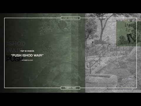 Berrics Top 50: 32 | Ishod Wair - The PUSH Part