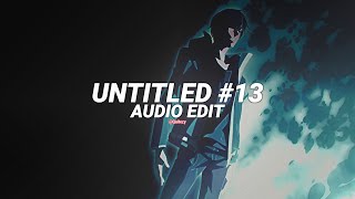 Untitled #13 (Slowed) - Glwzbll [Edit Audio]