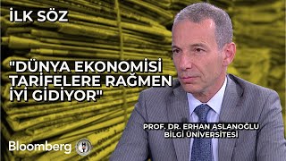 İlk Söz - Dünya Ekonomisi Tarifelere Rağmen İyi Gidiyor 10 Ekim 2025