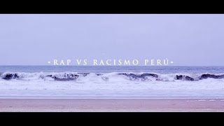 El Chojin Ft. Pretto Enece - Rap Vs Racismo Perú Video Oficial