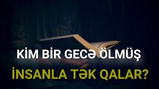 Kim Bir Gecə Ölmüş Insanla Tək Qalar? - Hacı Şahin - Dini Statuslar 2020