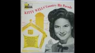 Watch Kitty Wells Ive Kissed You My Last Time video