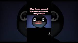 What Do You Even Call This The Pingu The Song Or What