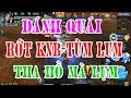 VLTK Mobile Lậu : ( JX Võ Lâm Lậu ) Nhận Code Tần Thủy Hoàng, Test Thử Train Quái Lụm KNB Cực Đã