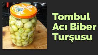 Tombul Acı Biber Turşusu Tarifi - Naciye Kesici - Yemek Tarifleri