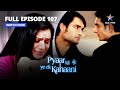 FULL EPISODE-107 | Pyaar Kii Ye Ek Kahaani | Siddharth aur Abhay Aamne-Saamne | प्यार की ये एक कहानी