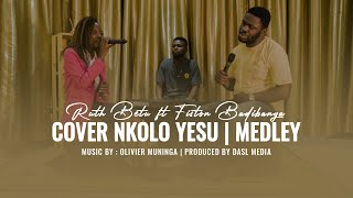 Ruth Betu Ft Fiston Badibanga Nkolo Yesu Medley Cover