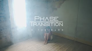Phase Transition - In the Dark