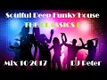 Soulful Deep Funky House Mix 10 2017 - The CLASSICS 1 - DJ Peter