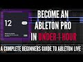Ableton Live 12 For Beginners: How To Go From Complete Beginner To Pro In Under 1 Hour