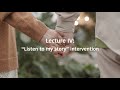 Lecture IV: “Listen to my story” intervention