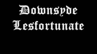 Watch Downsyde Lesfortunate video