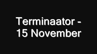 Watch Terminaator 15 November video