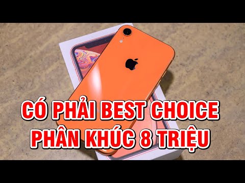 iPhone XR có phải là BEST CHOICE phân khúc 8 Triệu?