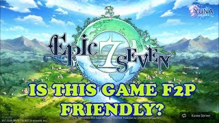 Epic Seven - IS THIS GAME F2P FRIENDLY?